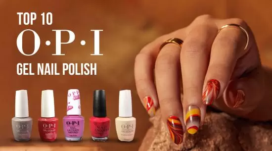 10 OPI GEL NAIL POLISHES: STAY STYLISH ALL THE TIME!